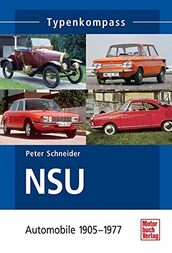 NSU-Automobile: 1905-1977 von Motorbuch Verlag